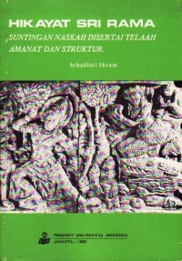 Hikayat Sri Rama: Suntingan Naskah Disertai Telaah Amanat & Struktur