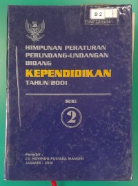 Himpunan Peraturan Perundang-undangan  Bidang Kependidikan th. 2001 [Buku 2]