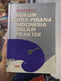 Hukum Acara Pidana Indonesia dalam Praktek