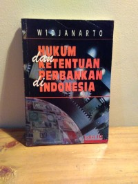 Hukum dan Ketentuan Perbankan di Indonesia