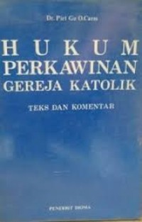 Hukum Perkawinan Gereja Katolik: Teks dan Komentar