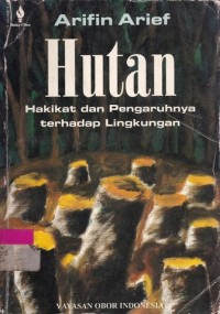 Hutan: Hakikat dan Pengaruhnya Terhadap Lingkungan