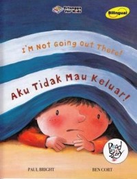 I'm Not Going Out There! = Aku Tidak Mau Keluar!
