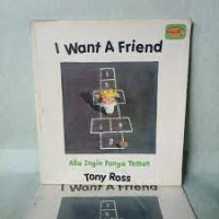 I Want a Friend = Aku Ingin Punya Teman