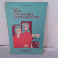 Ikhtisar Teori dan Apresiasi Sastra Indonesia: untuk SMA dan Sekolah-sekolah Sederajat