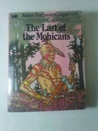 Illustrated Classics Editions: The Last of the Mohicans