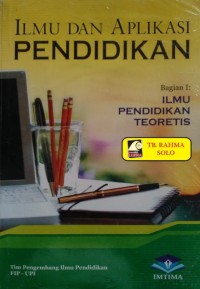 Ilmu dan Aplikasi Pendidikan: Ilmu Pendidikan Teoretis [Jilid 1]