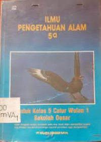 Ilmu Pengetahuan Alam [5a] : Untuk Kelas V SD Cawu 1