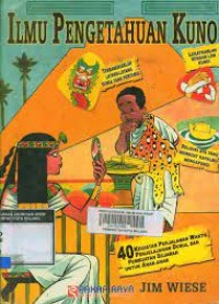 Ilmu Pengetahuan Kuno: 40 Kegiatan Perjalanan Waktu, Penjelajah Dunia...