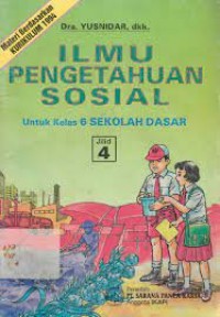 Ilmu Pengetahuan Sosial [4] : Untuk Kelas VI SD