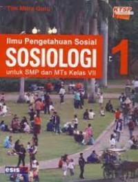 Ilmu Pengetahuan Sosial=Sosiologi [Jilid 1]: untuk SMP dan MTS Kls. VII
