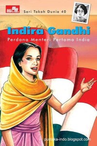 Indira Gandhi : Wanita Pertama Perdana Menteri India