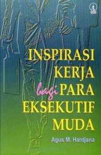 Inspirasi Kerja Bagi Para Eksekutif Muda