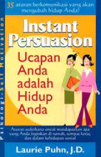 Instant Persuasion : Ucapan Anda Adalah Hidup Anda