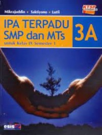 IPA Terpadu SMP & MTs [Jilid 3a]: untuk Kls. IX Sem. 1