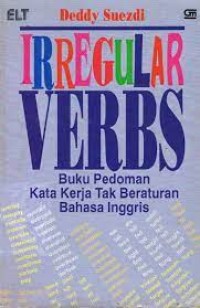 Irregular Verbs : Buku Pedoman Kata Kerja Tak Beraturan Bahasa Inggris