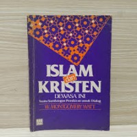 Islam dan Kristen Dewasa Ini: Suatu Sumbangan Pemikiran untuk Dialog