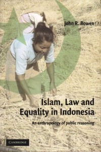 Islam, Law and Equality in Indonesia: an Anthropology of Public Reasoning