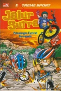 Extreme Sport: Jalur Sutra [Vol. 7]= Petualangan Ekstrim Bersepeda