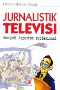 Jurnalistik Televisi: Menjadi Reporter Profesional