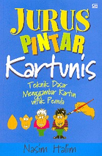 Jurus Pintar Kartunis: Teknik Dasar Menggambar Kartun untuk Pemula