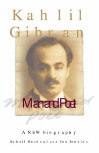 Kahlil Gibran: Man and Poet= Manusia dan Penyair