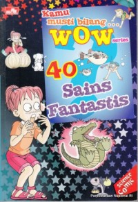 I Wonder Series 7: Scientific Questions=Kamu Musti Bilang Wow Series: 40 Sains Fantastis