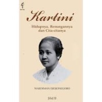 Kartini : Hidupnya, Renungannya, dan cita-citanya