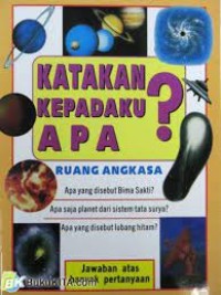 Katakan Kepadaku Apa? : Ruang Angkasa