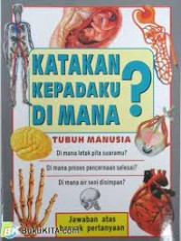 Katakan Kepadaku di Mana? : Tubuh Manusia