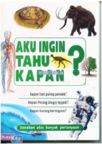 Aku Ingin Tahu Kapan? : Jawaban Atas Banyak Pertanyaan