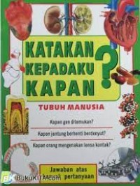 Katakan Kepadaku Kapan? : Tubuh Manusia