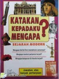 Katakan Kepadaku Mengapa? : Sejarah Modern