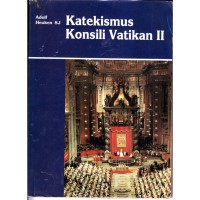 Katekismus Konsili Vatikan II [Jilid 1]