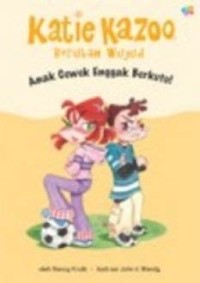 Katie Kazoo Berubah Wujud : Anak Cewek Enggak Berkutu!