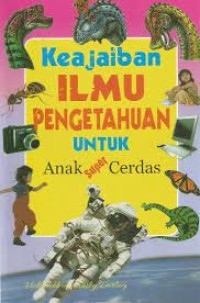 Keajaiban Ilmu Pengetahuan untuk Anak Super Cerdas