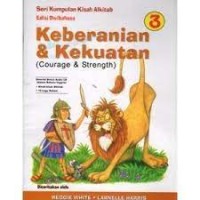 Keberanian dan Kekuatan = Courage and Strength