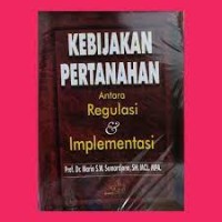 Kebijakan Pertanahan: Antara Regulasi dan Implementasi