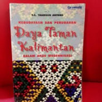 Kebudayaan dan Perubahan Daya Taman Kalimantan dan Arus Modernisasi
