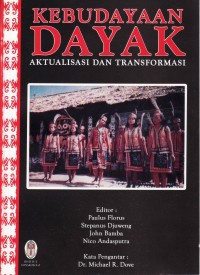 Kebudayaan Dayak: Aktualisasi dan Transformasi