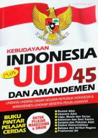 Kebudayaan Indonesia Plus UUD'45 dan Amandemen