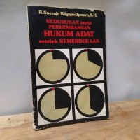 Kedudukan serta Perkembangan Hukum Adat setelah Kemerdekaan