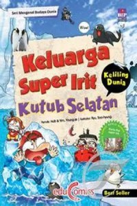 Seri Mengenal Budaya Dunia: Keluarga Super Irit Keliling Dunia=Kutub Selatan