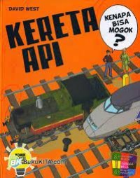 Kenapa Bisa Mogok? : Kereta Api