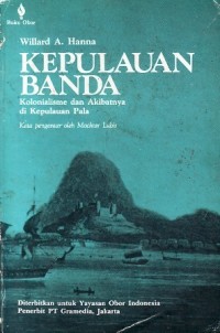 Kepulauan Banda: Kolonialisme & Akibatnya di Kepulauan Pala