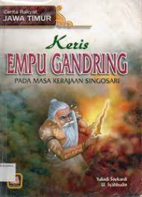 Keris Empu Gandring : Pada Masa Kerajaan Singosari