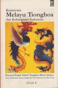 Kesastraan Melayu Tionghoa dan Kebangsaan Indonesia [Jilid 1-5]