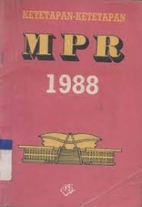 Ketetapan-Ketetapan MPR 1988: Hasil Sidang Umum MPR-RI tgl. 1-11 Maret 1988