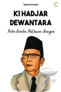 Ki Hadjar Dewantara: Putra Keraton Pahlawan Bangsa