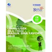Kiat Sukses UNAS/USEK Nilai Tinggi & Masuk SMA Favorit 2010: untuk SMP/MTs Kls IX